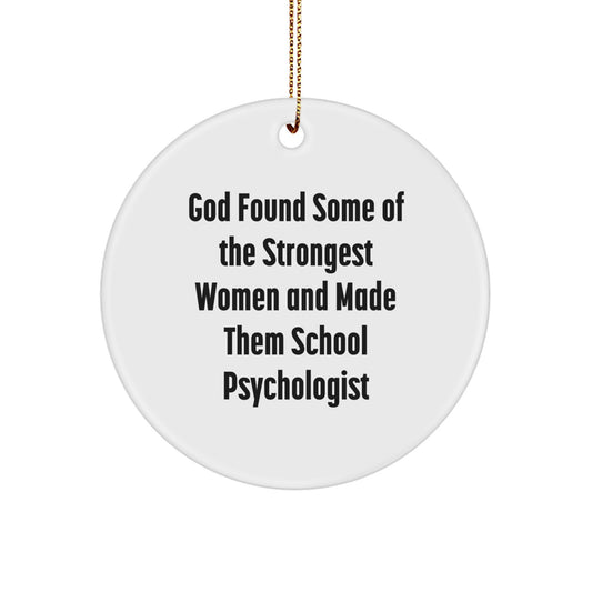 Funny School Psychologist Gifts from Men to Women, God Found Some Of The Strongest Women and Made Them School Psychologist Quote Christmas Unique Gifts for School Psychologist Friends - Image 1
