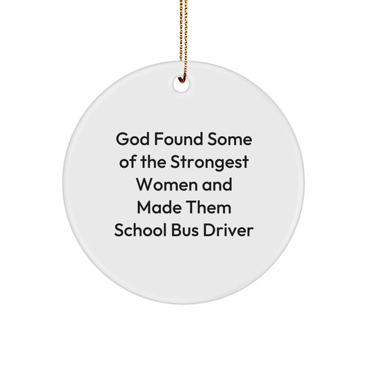 Funny School Bus Driver Christmas Unique Gifts from Friends for Strong Women Circle Ornament - Inspirational Quote - Image 1