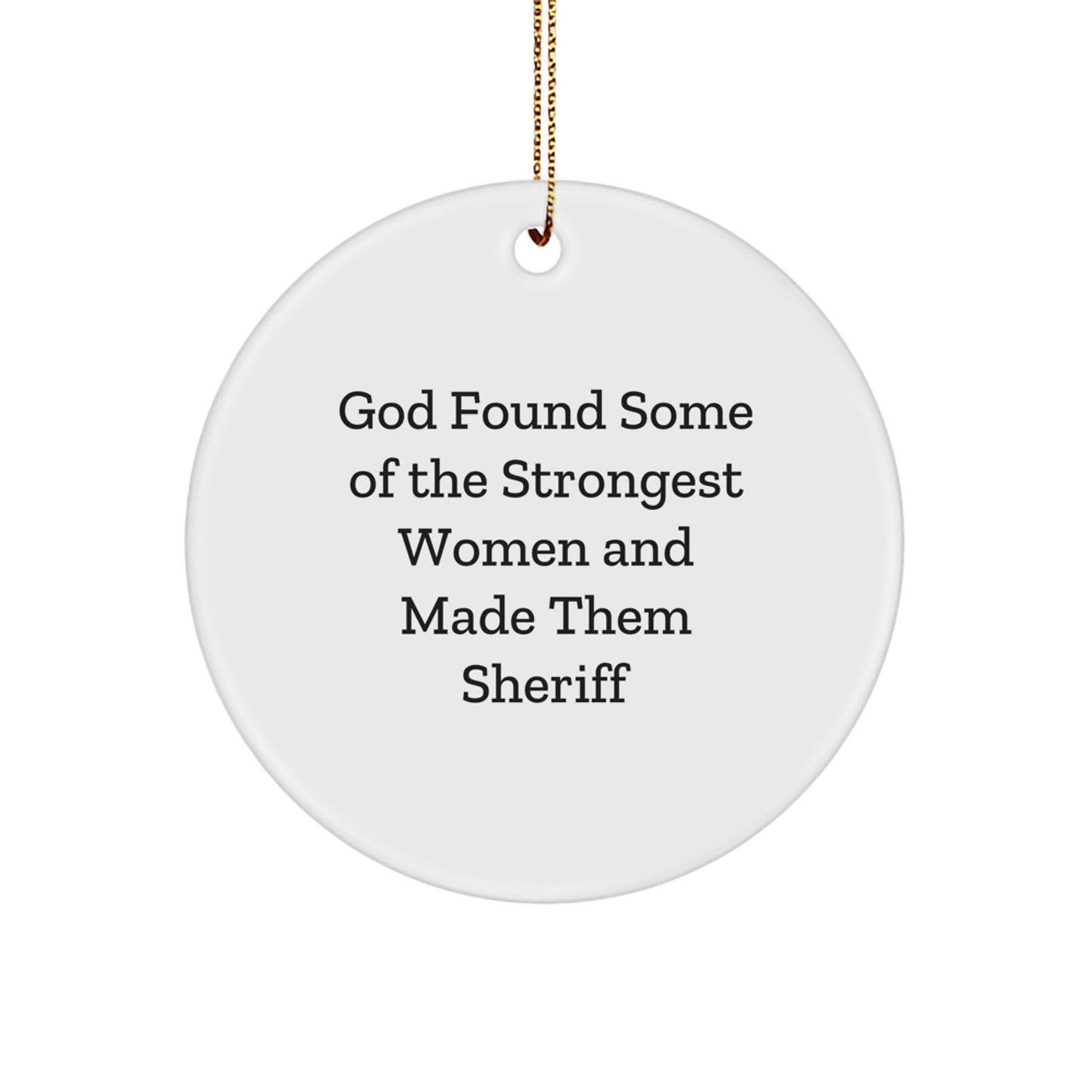 Funny Sheriff Gifts for Men Women Friends Family, Christmas Unique Circle Ornaments, Inspirational Sheriff Quotes - Gifts from Men to Sheriff - Image 1