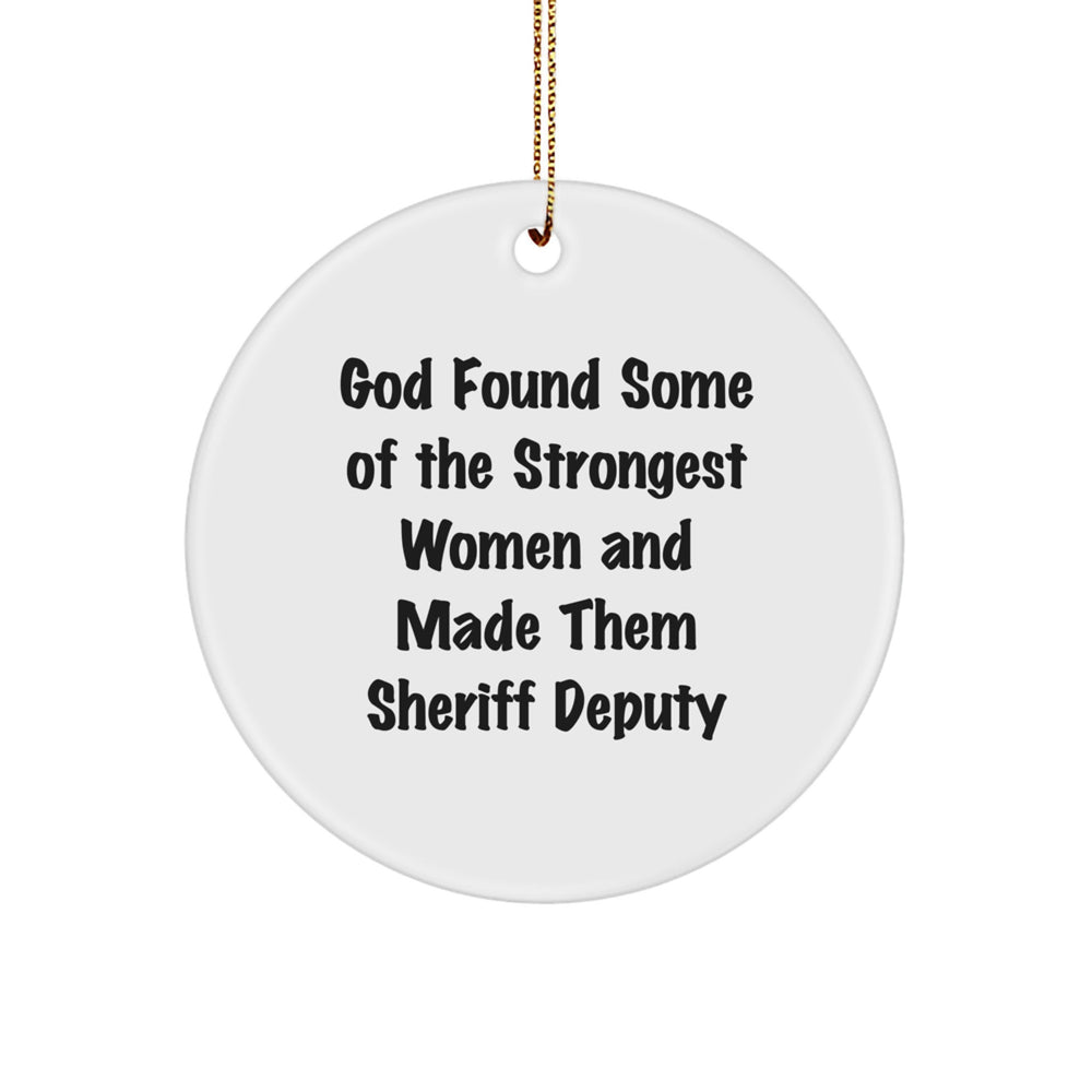 Funny Sheriff Deputy Christmas Unique Gifts from Men to Women Friends Coworkers Family - Circle Ornament with God Found Some Of The Strongest Women Quote - Image 1