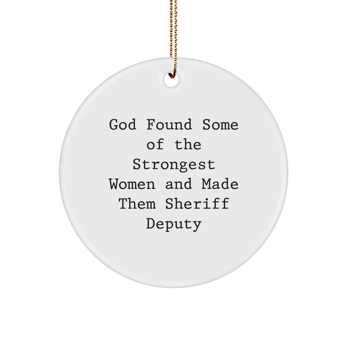 Funny Sheriff Deputy Gifts from Friends - Inspirational Circle Ornament for Sheriff Deputy, Christmas Unique Gifts for Sheriff Deputy, Sheriff Deputy Ornament - Image 1