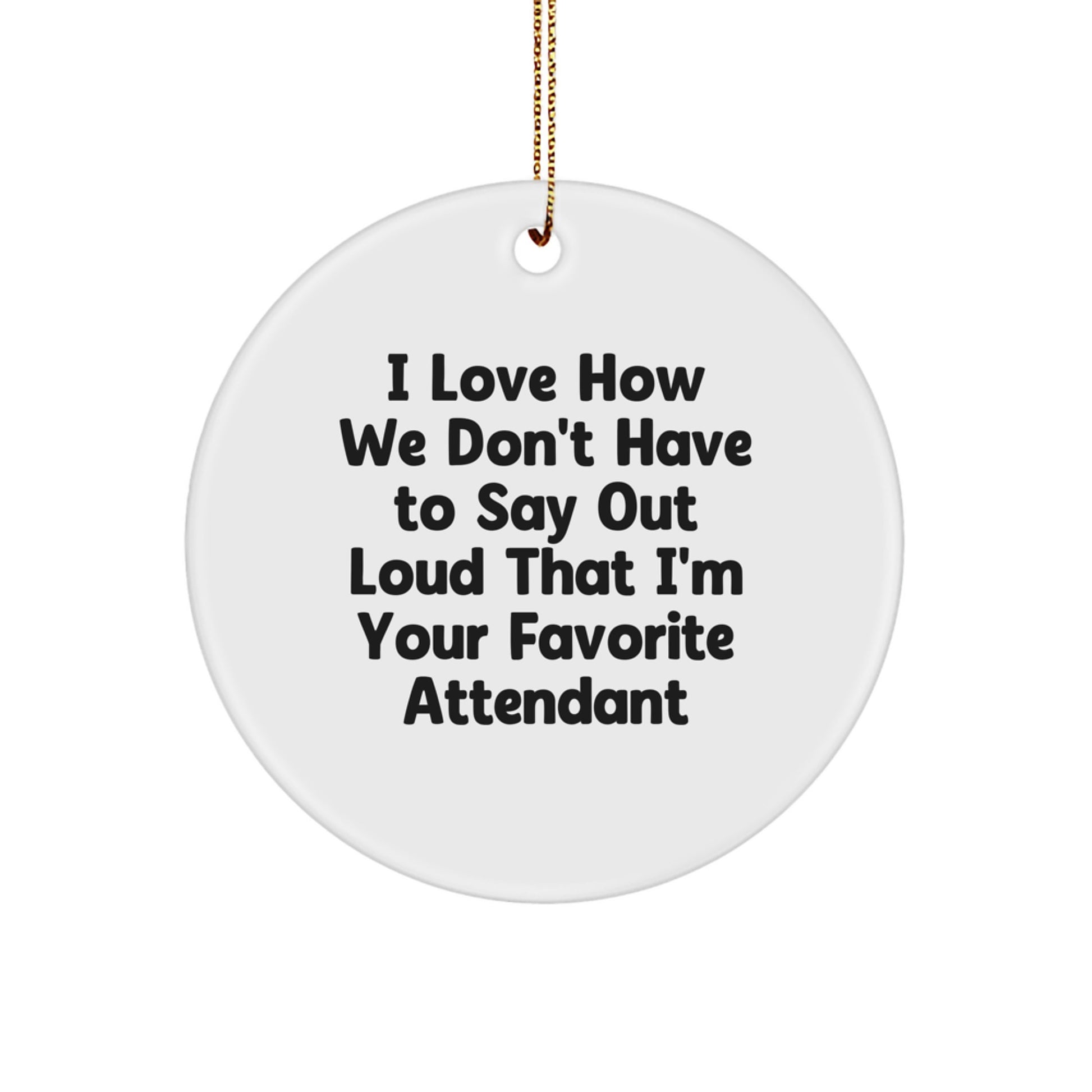 Funny Attendant Circle Ornament Gifts from Men to Favorite Men, Women, Coworkers, or Family during Christmas Unique Season - Image 1