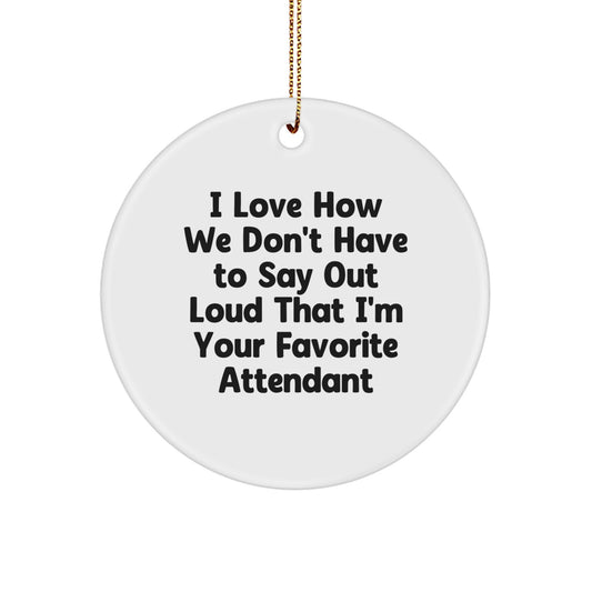 Funny Attendant Circle Ornament Gifts from Men to Favorite Men, Women, Coworkers, or Family during Christmas Unique Season - Image 1