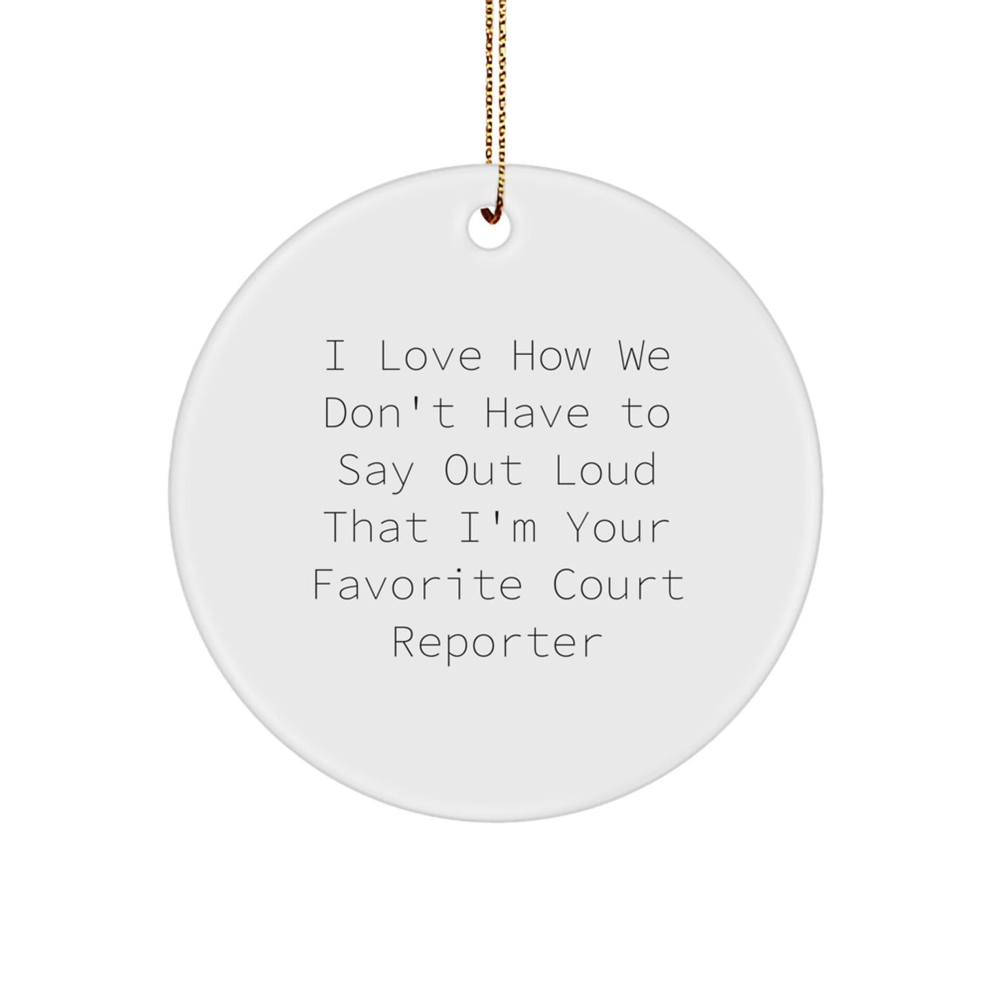 Funny Court Reporter Christmas Circle Ornament Gifts from Friends for Court Reporters - Image 1
