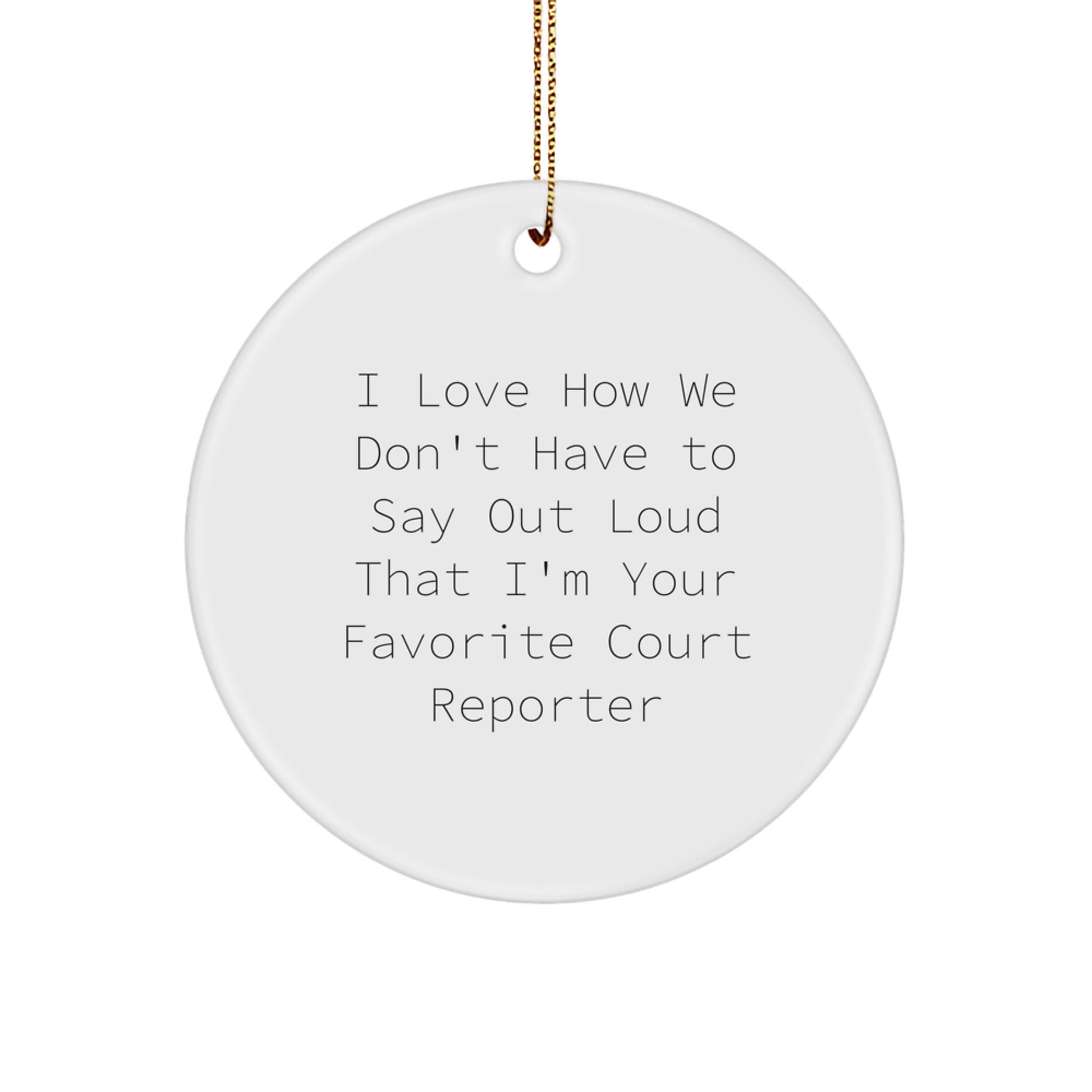 Funny Court Reporter Christmas Circle Ornament Gifts from Friends for Court Reporters - Image 1