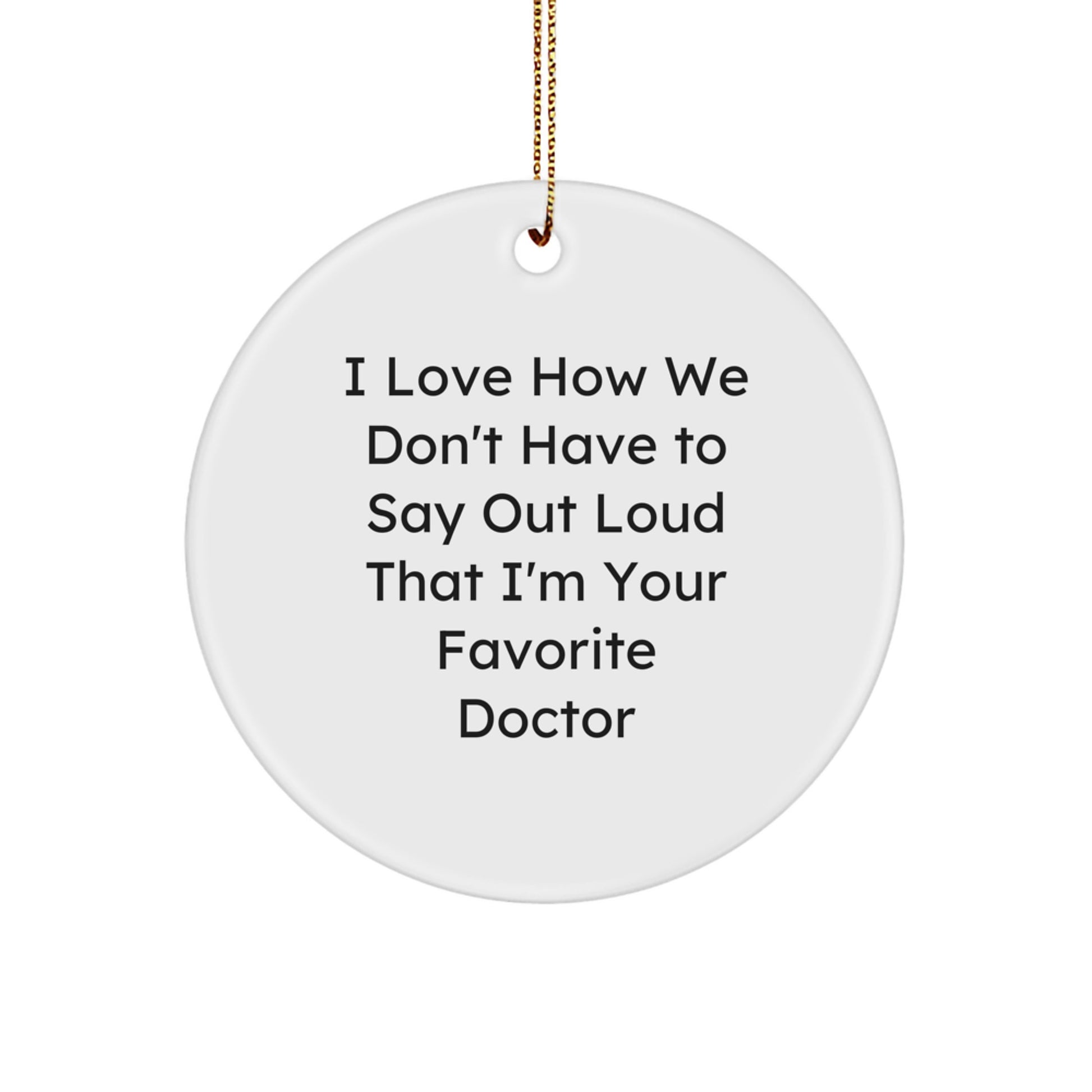 Funny Doctor Gifts from Family, Christmas Unique Gifts for Favorite Doctor Friends, I Love How We Don't Have To Say Out Loud Doctor - Image 1