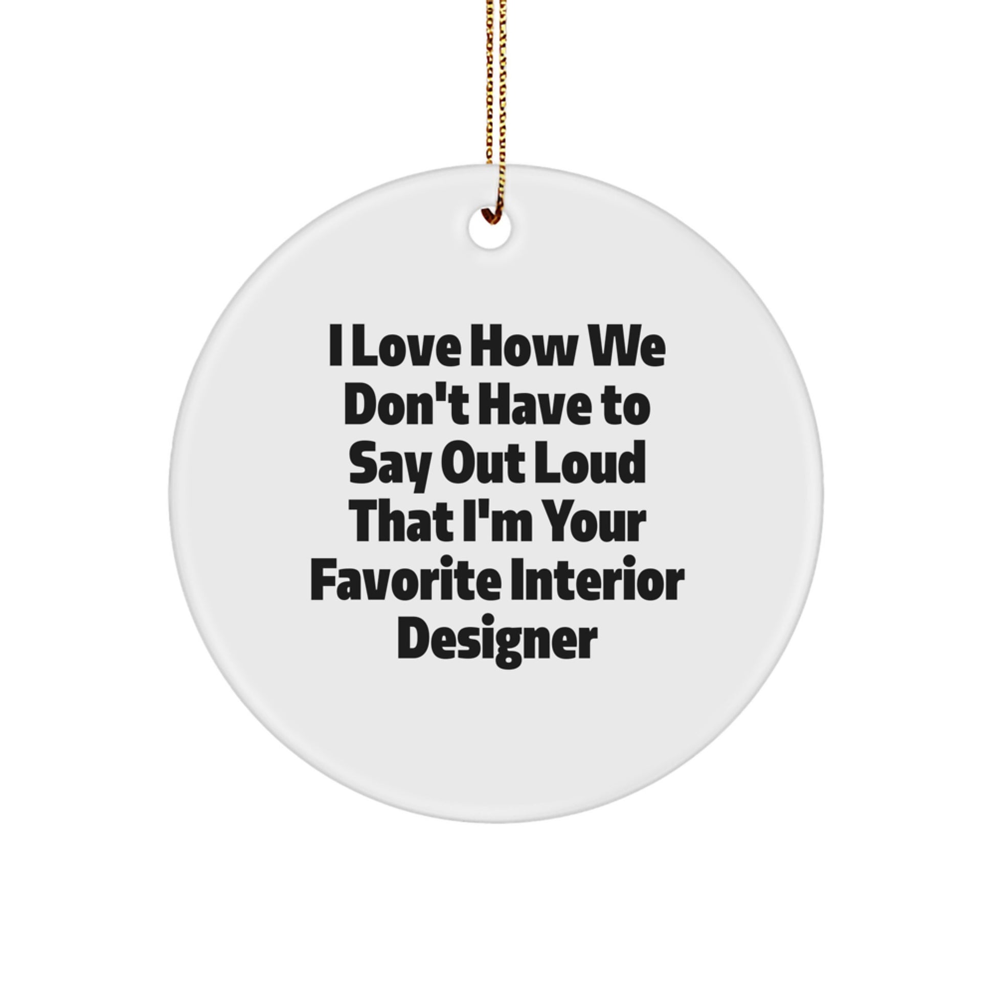 Interior Designer Gifts from Friends - Funny Circle Ornament, White, Christmas Unique Gifts for Men Women Family Coworkers - Image 1