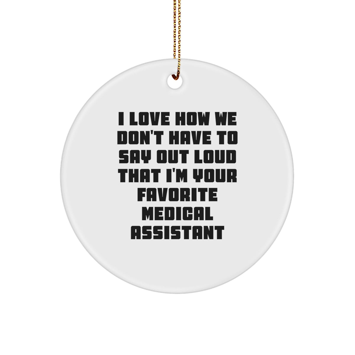 Funny Medical Assistant Gifts from Family, Unique Circle Ornament for Favorite Medical Assistant, Merry Christmas - Image 1