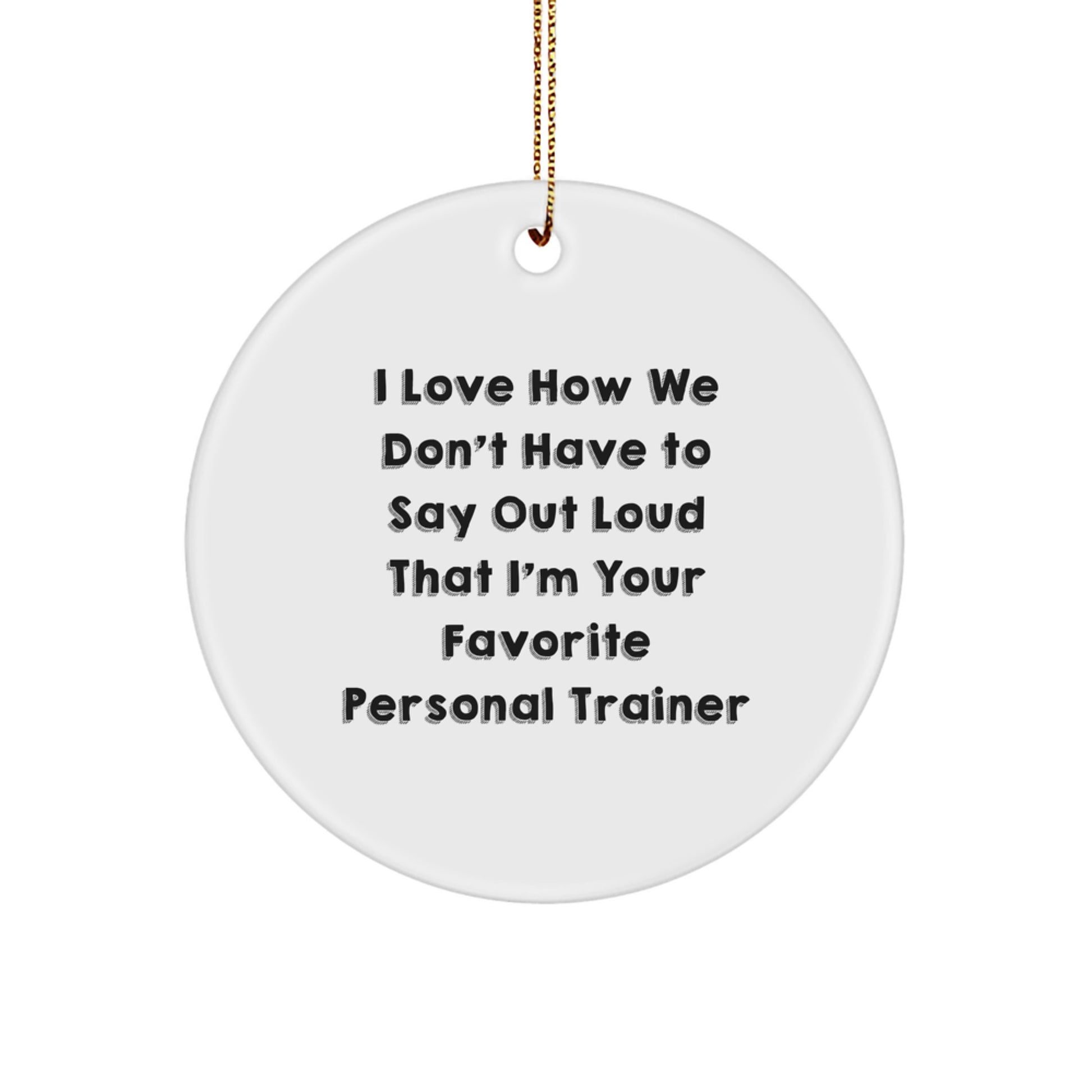 Funny Personal Trainer Gifts from Men to Men, Gifts for Favorite Personal Trainers, Circle Ornament with Inspirational Quote, Unique Christmas Memorable Presents - Image 1