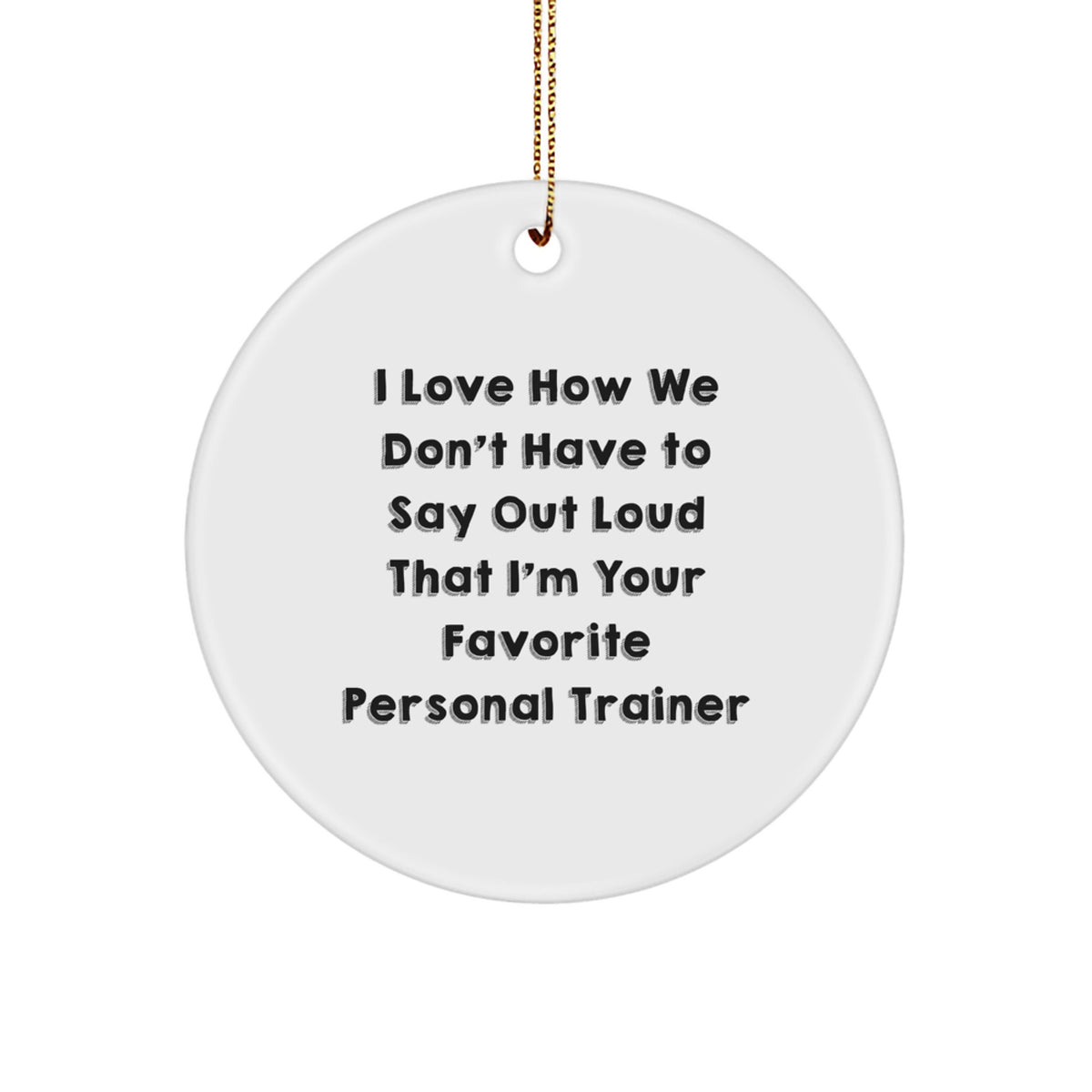 Funny Personal Trainer Gifts from Men to Men, Gifts for Favorite Personal Trainers, Circle Ornament with Inspirational Quote, Unique Christmas Memorable Presents - Image 1