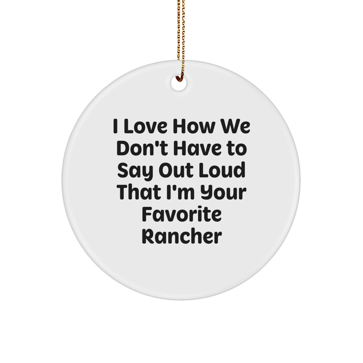 Funny Rancher Circle Ornament Gifts from Men to Favorite Rancher for Christmas - Image 1