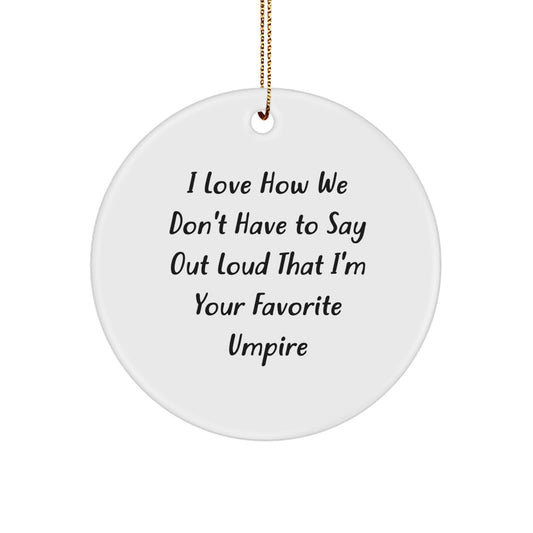 Umpire Gifts for Christmas - Funny Circle Ornament from Favorite Umpire, Gifts from Men to Umpire, Unique Circle Ornament for Umpire - Image 1