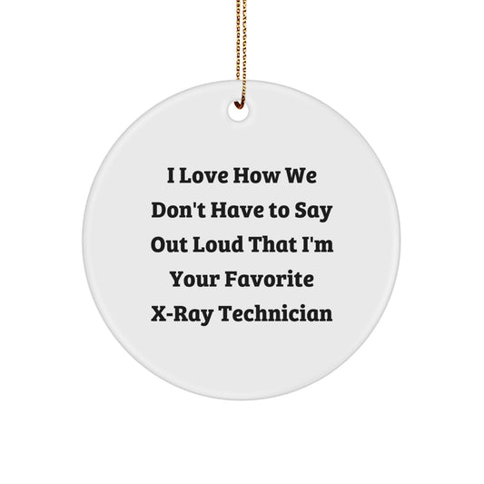Funny X-Ray Technician Gifts from Friends - Circle Ornament for X-Ray Technician Men - Unique Christmas Ornaments for Coworkers - Image 1