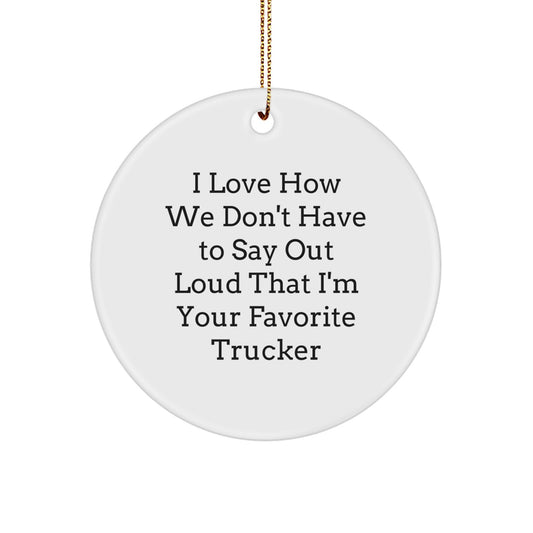Truckers Favorite Gifts from Men to Trucker Friends Funny Trucker Circle Ornament Christmas Unique - Image 1