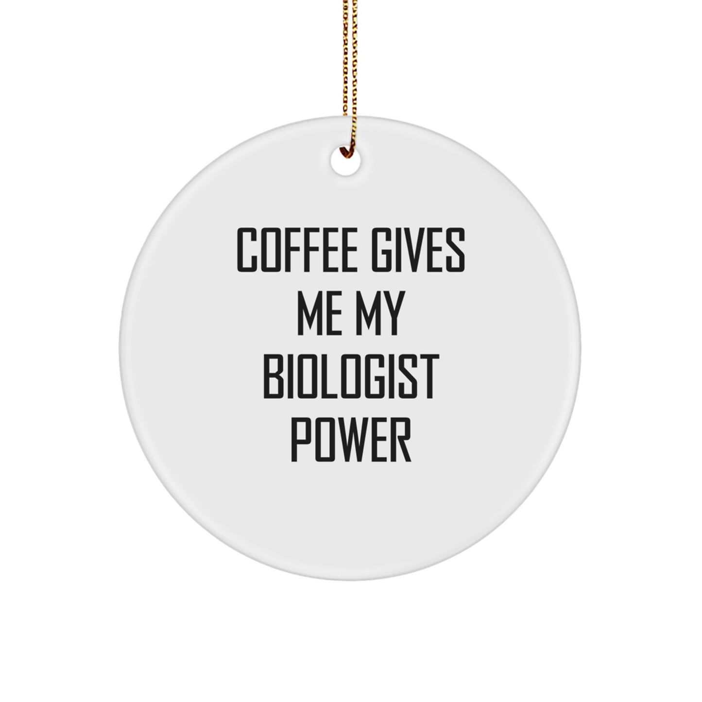 Biologist Ornament Gift for Coworkers – Coffee Gives Me My Power - Image 1