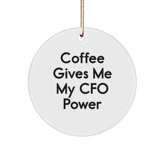 Funny CFO Gifts from Family - 'Coffee Gives Me My Cfo Power' Circle Ornament for Christmas Unique Gifts - Image 1