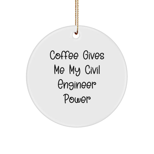 Civil Engineer Christmas Circle Ornament, Funny Coffee Give Me Power - Image 1