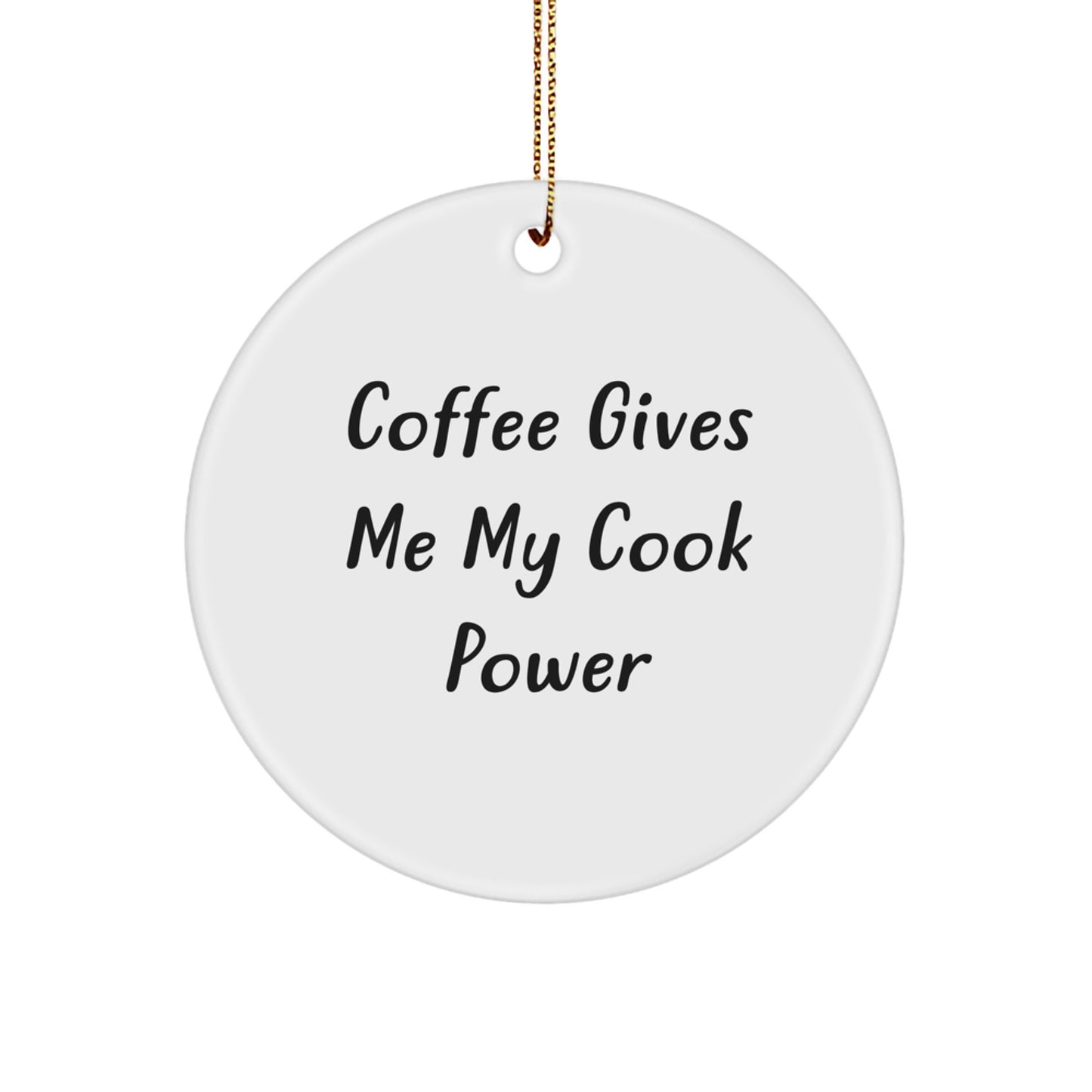 Funny Christmas Unique Gifts for Cook Enthusiasts, 'Coffee Gives Me My Cook Power' Circle Ornament, Circle Shaped MDF Wood Gift - Image 1
