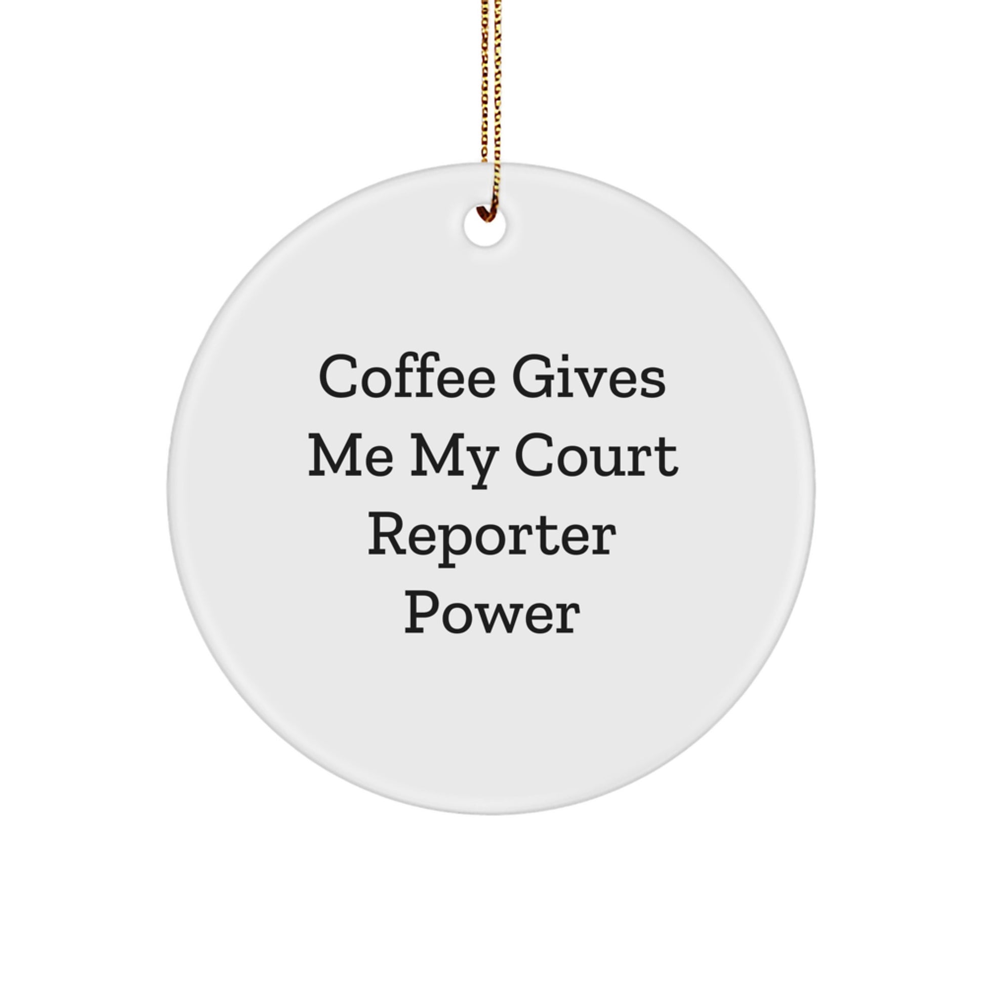 Funny Court Reporter Gifts, Court Reporter Christmas Unique Circle Ornament, Coffee Gives Me My Court Reporter Power, Gifts from Family, Gifts for Court Reporters - Image 1