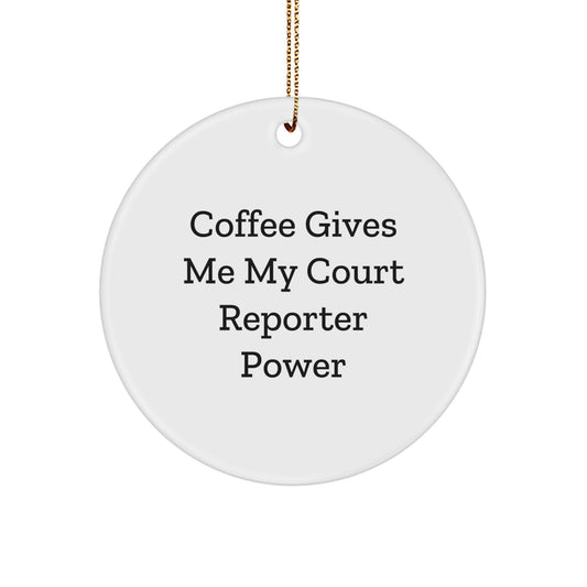 Funny Court Reporter Gifts, Court Reporter Christmas Unique Circle Ornament, Coffee Gives Me My Court Reporter Power, Gifts from Family, Gifts for Court Reporters - Image 1