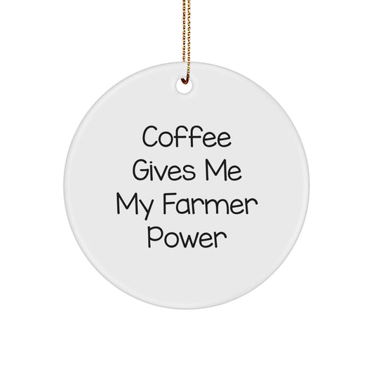 Funny Farmer Gifts for Men - Coffee Gives Me My Power Christmas Unique Ornaments, Gifts from Family to Farmer, Circle Shaped Decor - Image 1