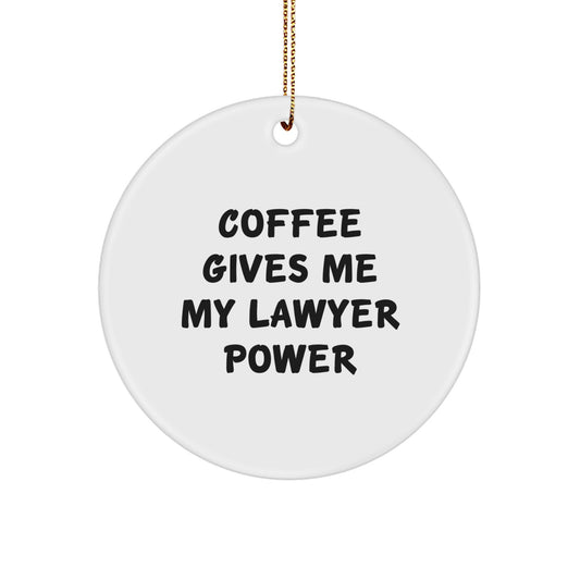 Funny Lawyer Christmas Unique Gifts from Friends, Family or Coworkers - 'Coffee Gives Me My Lawyer Power' Circle Ornament for Lawyer Men Women - Image 1