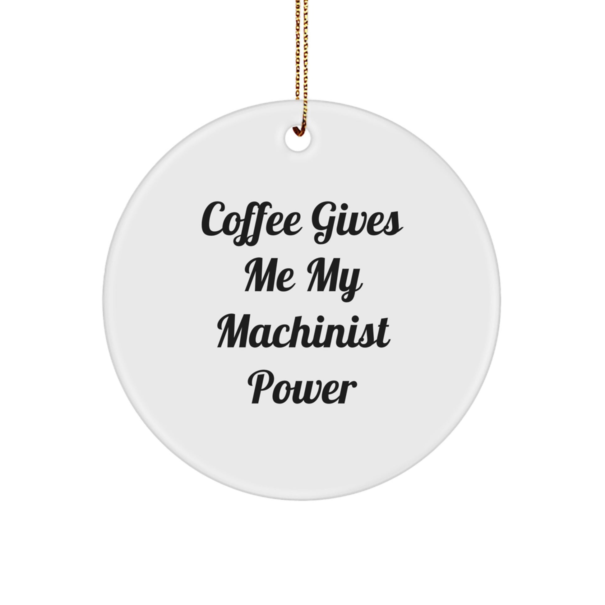 Machinist Power Christmas Circle Ornaments Gifts from Friends to Machinist Men - Funny Machinist Quote Circle Ornament - Image 1