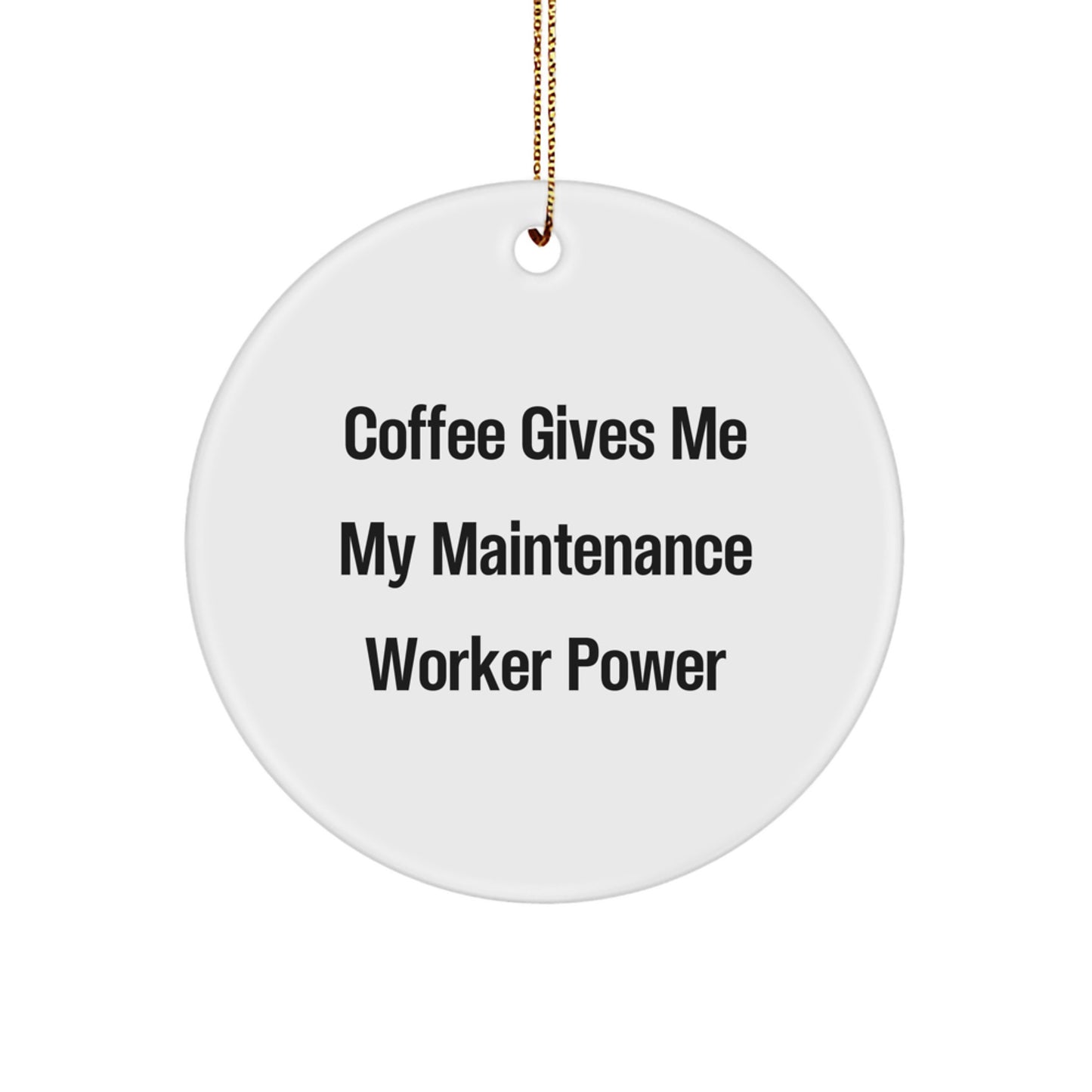 Funny Maintenance Worker Circle Ornament, Christmas Unique Gifts for Men, Women, Coworkers, or Family from Friends - Image 1