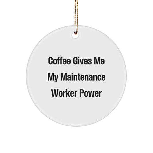 Funny Maintenance Worker Circle Ornament, Christmas Unique Gifts for Men, Women, Coworkers, or Family from Friends - Image 1