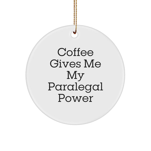Funny Paralegal Gifts from Men to Coworkers - Coffee Gives Me My Power Christmas Circle Ornament for Paralegal Friends and Family - Image 1