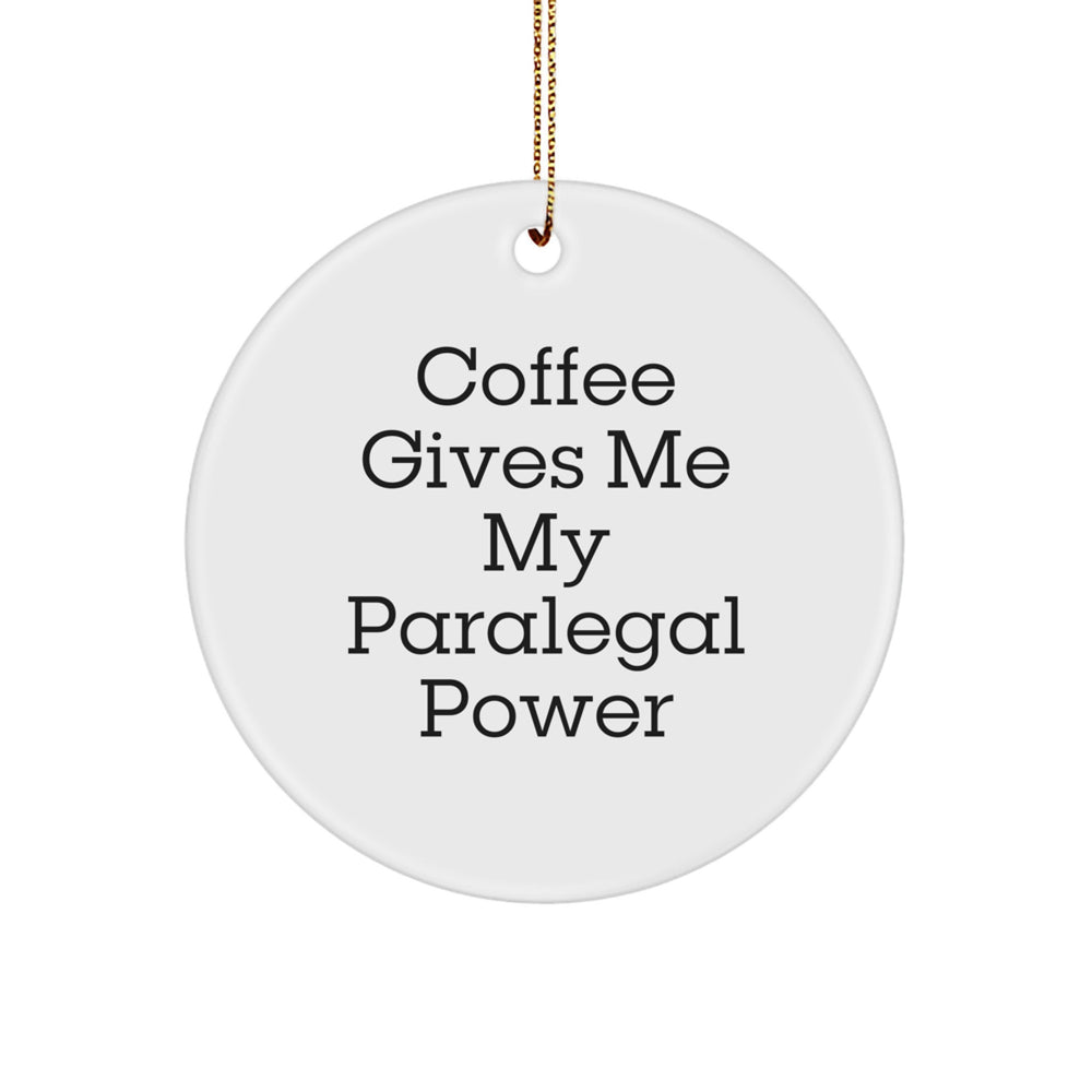 Funny Paralegal Gifts from Men to Coworkers - Coffee Gives Me My Power Christmas Circle Ornament for Paralegal Friends and Family - Image 1