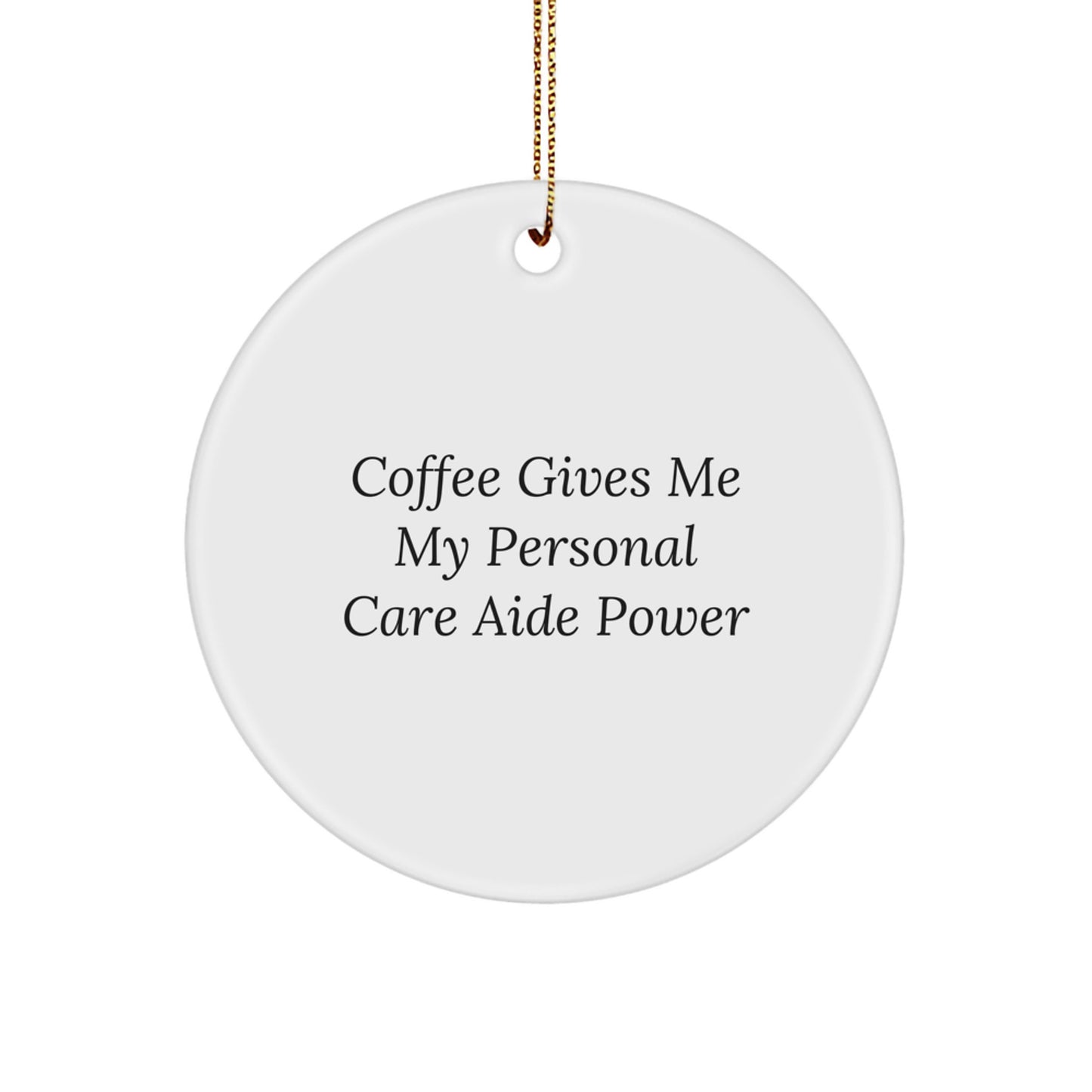 Personal Care Aide Power, Cute Circle Ornament Gift for Women, Funny Quote, Christmas Unique Gifts from Friends, Gifts for Personal Care Aide Enthusiasts - Image 1
