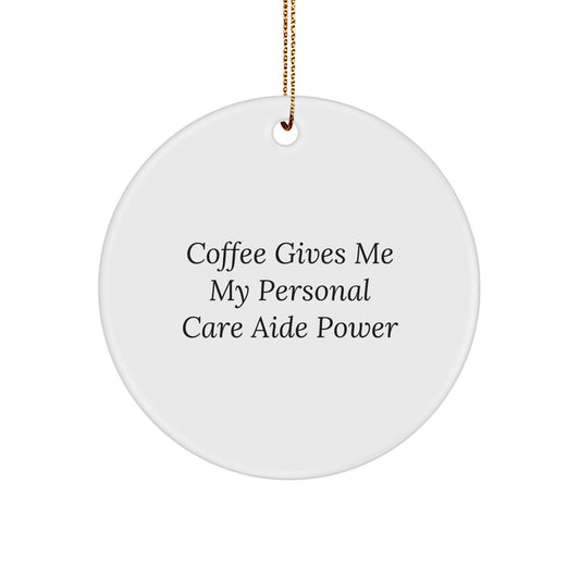 Personal Care Aide Power, Cute Circle Ornament Gift for Women, Funny Quote, Christmas Unique Gifts from Friends, Gifts for Personal Care Aide Enthusiasts - Image 1