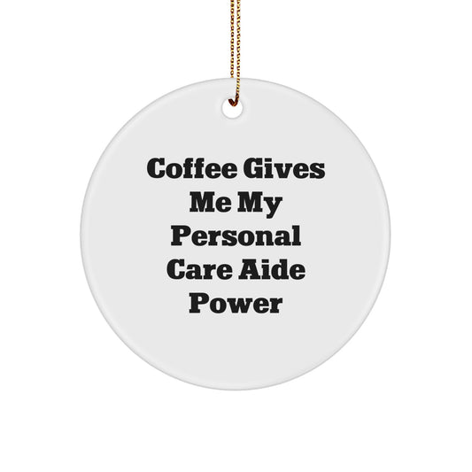 Funny Personal Care Aide Power Circle Ornaments Gifts from Family for Christmas, White, Circle Shaped - Image 1
