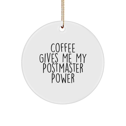 Funny Postmaster Gifts from Friends for Postmaster with 'Coffee Gives Me My Postmaster Power' Christmas Circle Ornament - Image 1