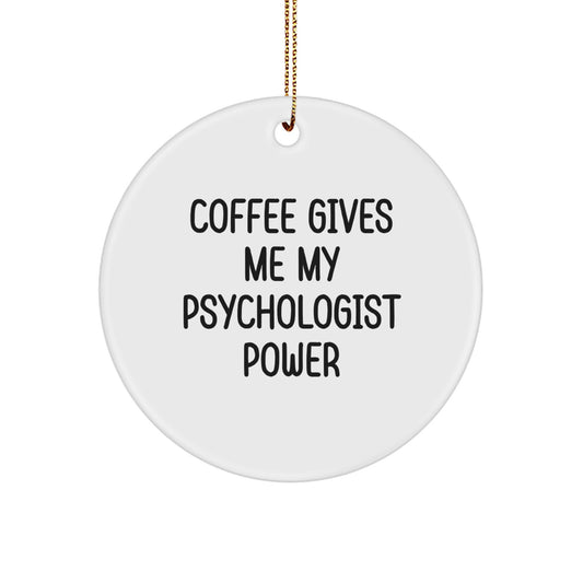 Funny Gifts from Friends for Men - Psychologist Power Coffee Christmas Circle Ornament - Image 1