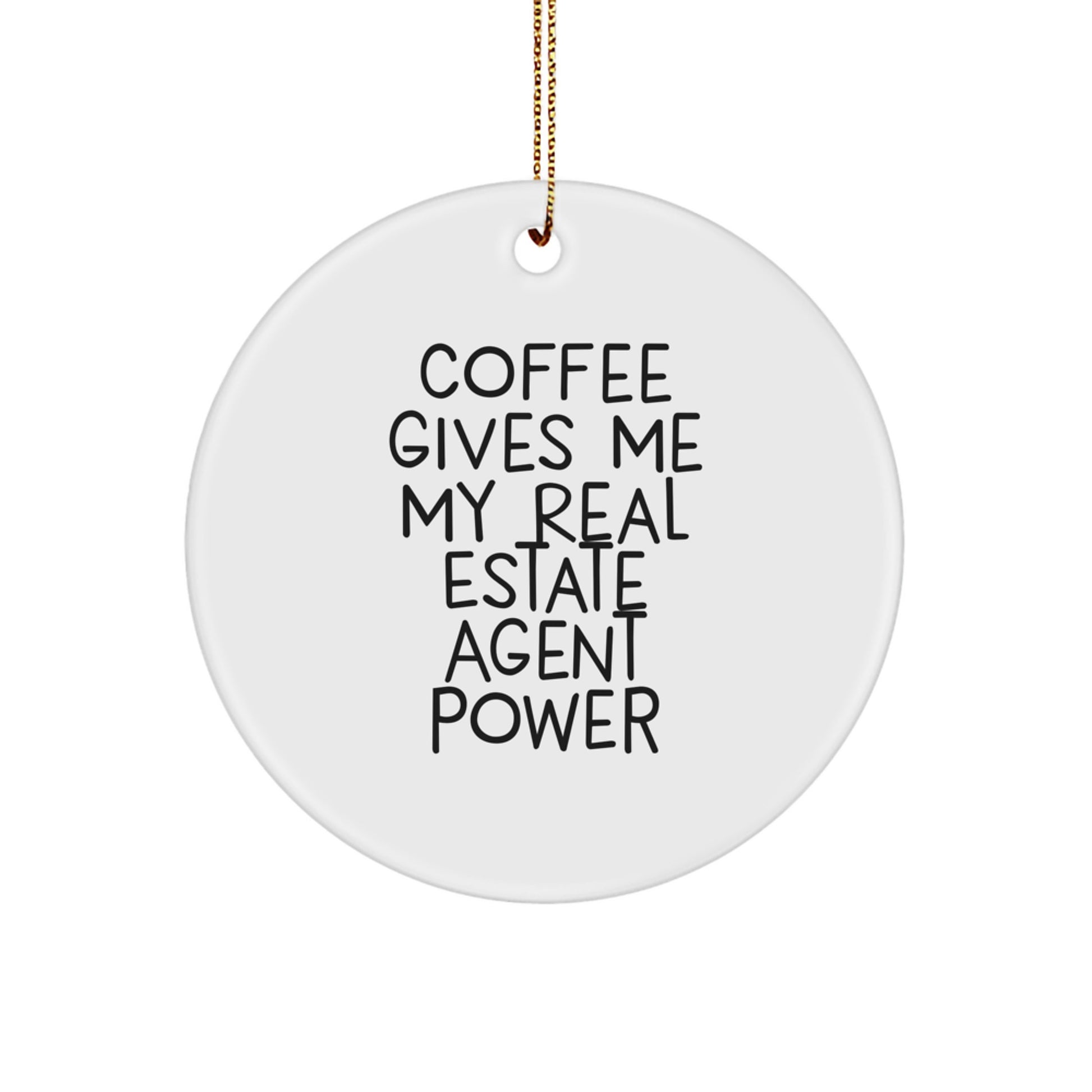 Funny Real Estate Agent Gifts from Friends for Men - Circle Ornament of Coffee Gives Me My Real Estate Agent Power - Unique Christmas Unique Gifts for Real Estate Agents - Image 1