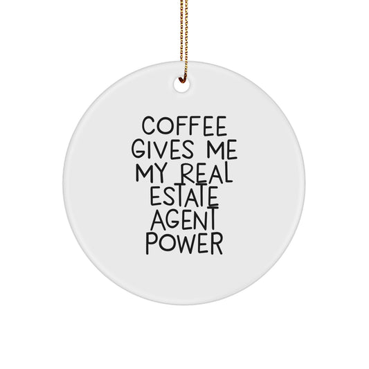 Funny Real Estate Agent Gifts from Friends for Men - Circle Ornament of Coffee Gives Me My Real Estate Agent Power - Unique Christmas Unique Gifts for Real Estate Agents - Image 1