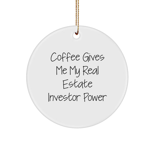 Funny Real Estate Investor Gifts from Friends, Unique Gifts for Real Estate Investor, Circle Ornament with 'Coffee Gives Me My Real Estate Investor Power' - Image 1