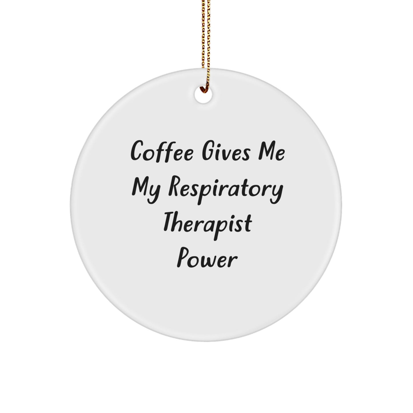 Funny Gifts for Respiratory Therapists, Coffee Lovers, Respiratory Therapist Power, Circle Ornaments, Christmas Unique Gifts from Family, Friends, Coworkers - Image 1