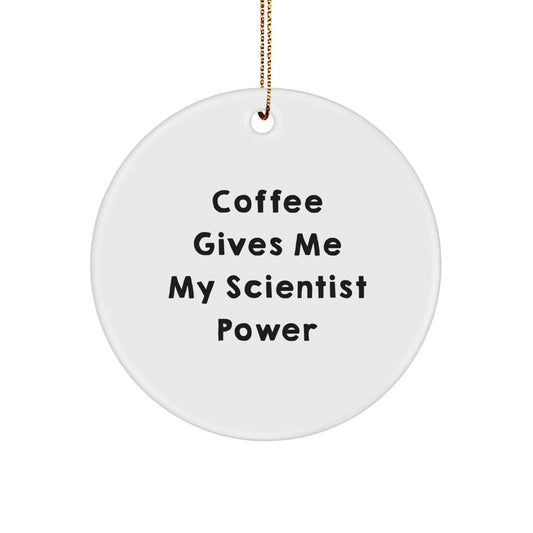 Funny Scientist Gifts for Him, Christmas Unique Circle Ornament, Scientist Power Quote, Gifts from Men, Scientist Decor - Image 1