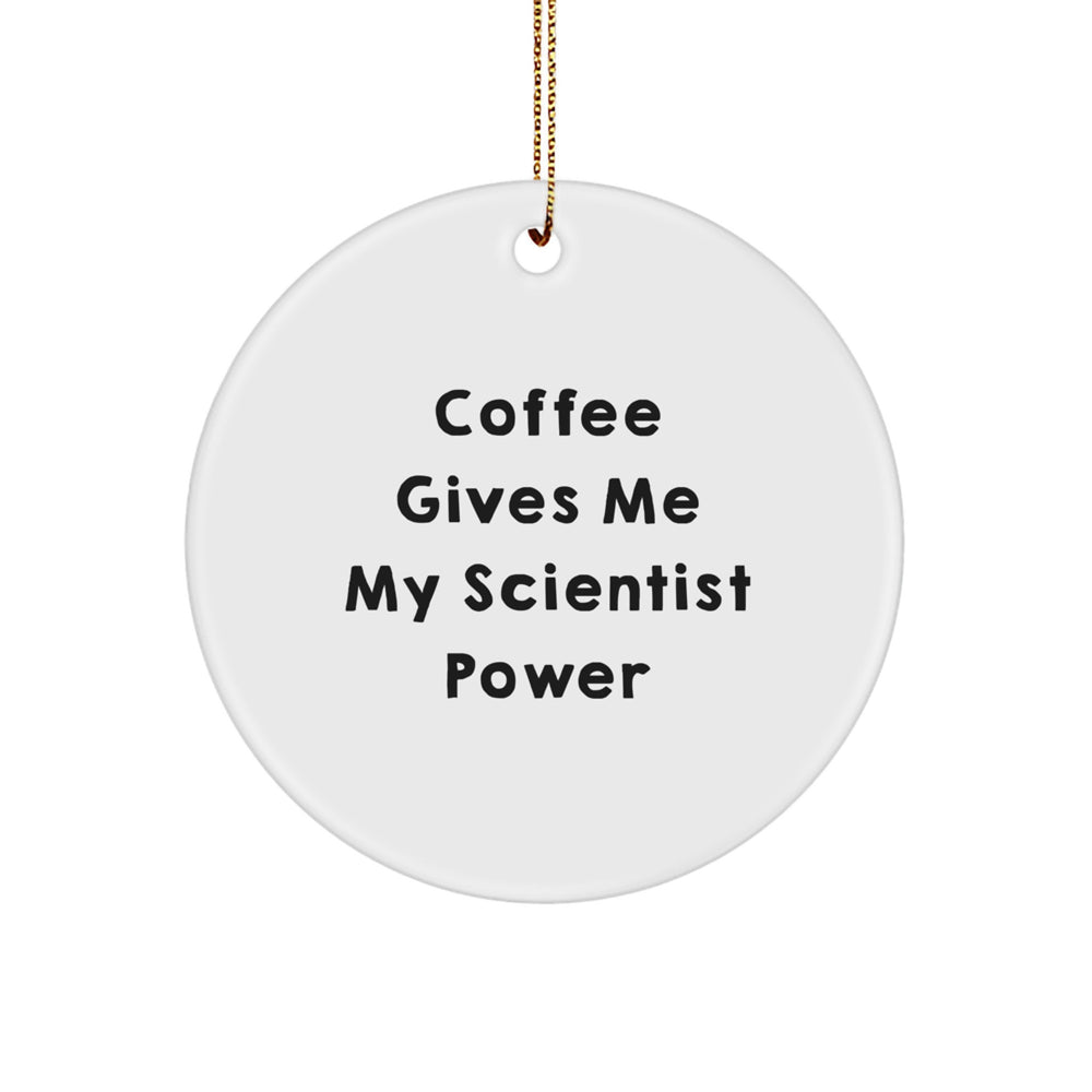 Funny Scientist Gifts for Him, Christmas Unique Circle Ornament, Scientist Power Quote, Gifts from Men, Scientist Decor - Image 1