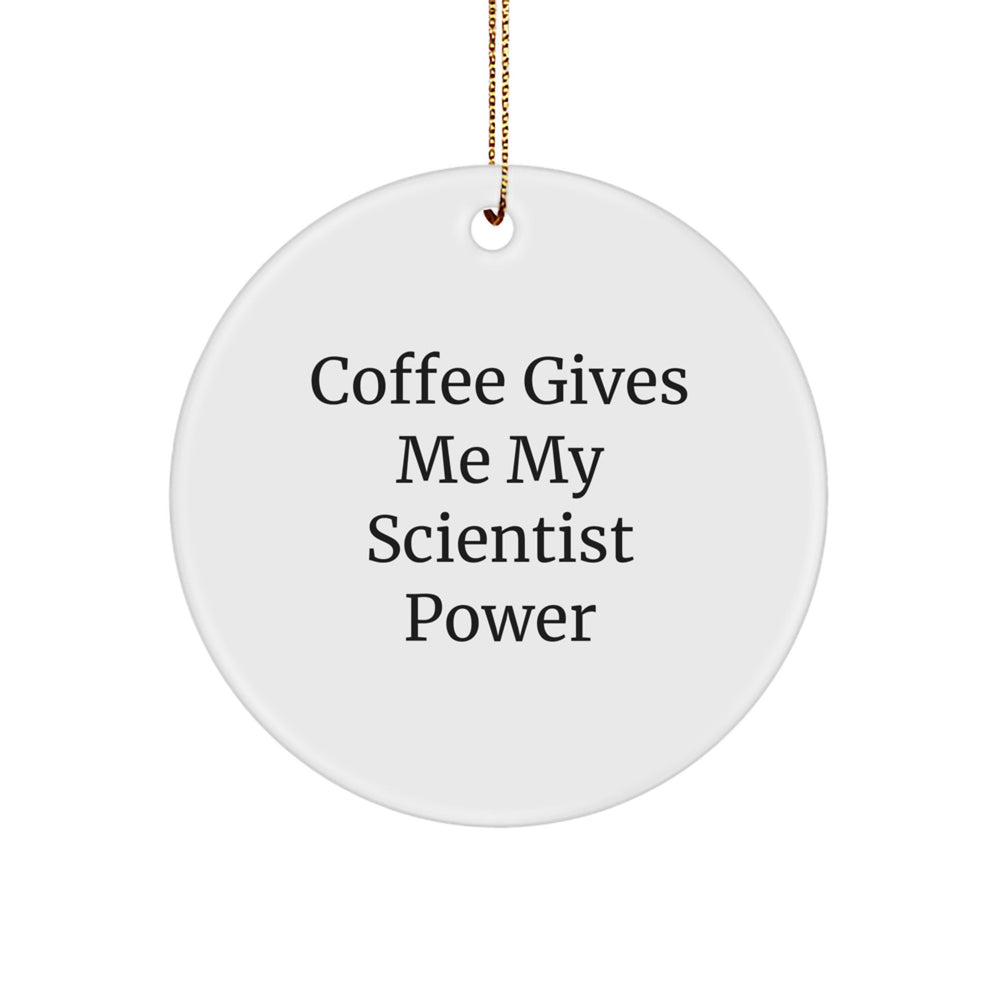 Funny Scientist Gifts from Friends for Men, Women, Coworkers, Family - Scientist Circle Ornament, Christmas Unique Ornament with Coffee Gives Me My Scientist Power - Image 1