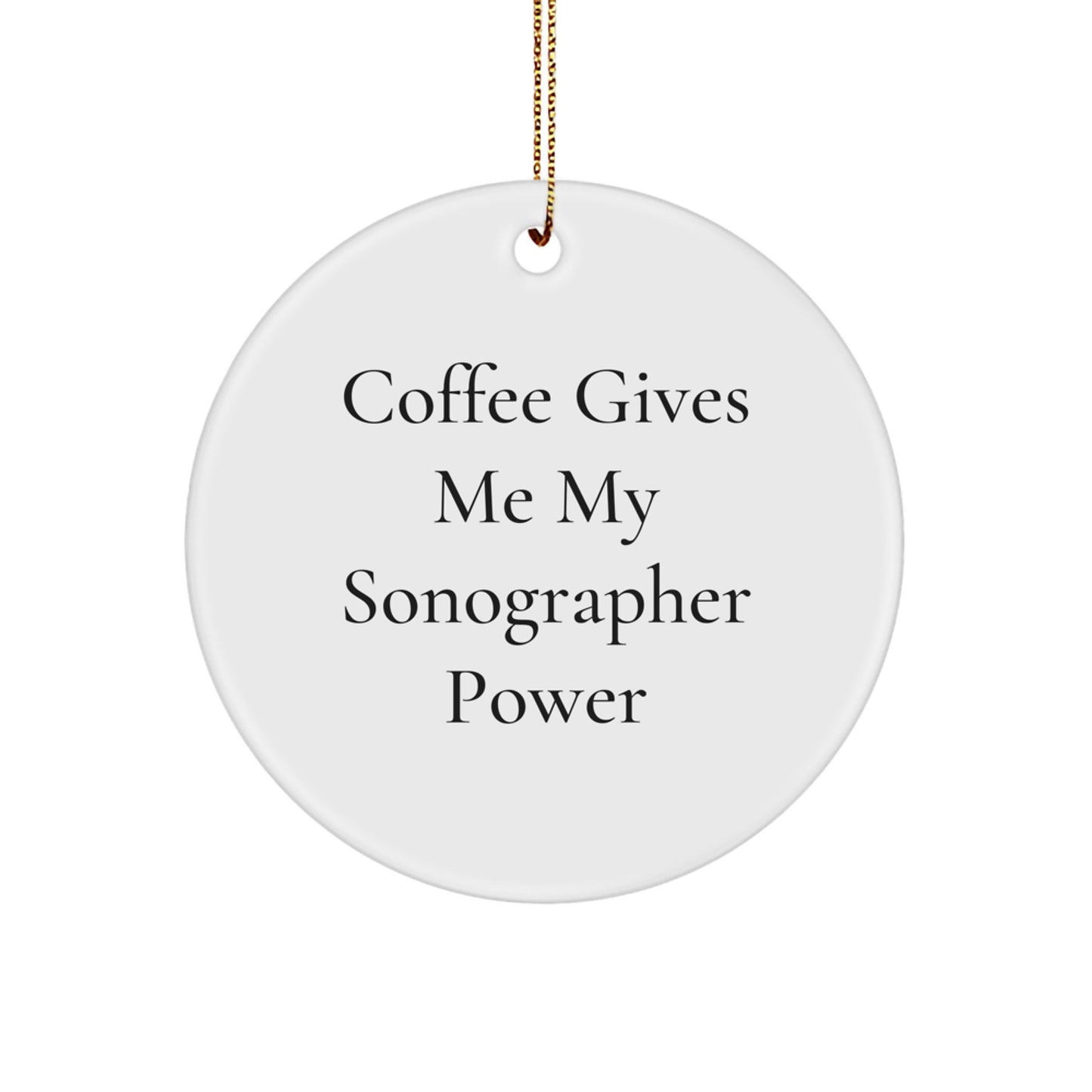 Funny Sonographer Gifts from Coworkers, Christmas Unique Sonographer Circle Ornament with 'Coffee Gives Me My Sonographer Power' - Perfect for Sonographer Women or Men Friends. - Image 1
