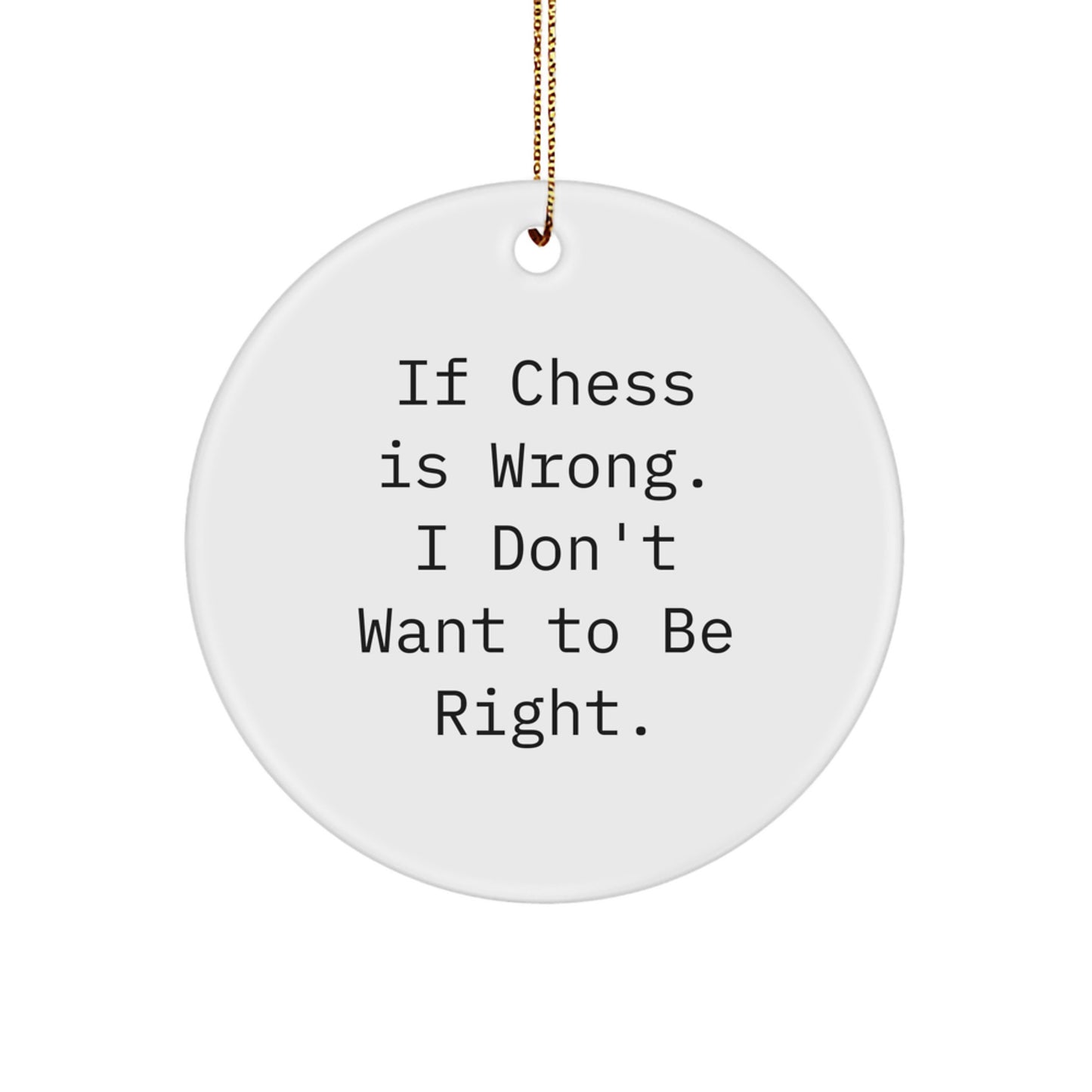 Funny Chess Circle Ornament, Gifts for Chess Lovers from Friends, Christmas Unique Gifts, Circle Ornament with Inspirational Quote - Image 1