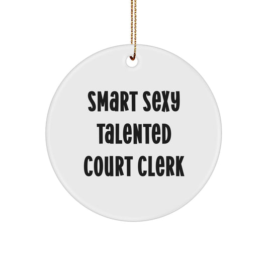Smart Sexy Talented Court Clerk Gifts from Men to Women, Court Clerk Christmas Unique Circle Ornament, Funny Court Clerk Decorations, Court Clerk Circle Ornament Gifts for Court Clerk - Image 1