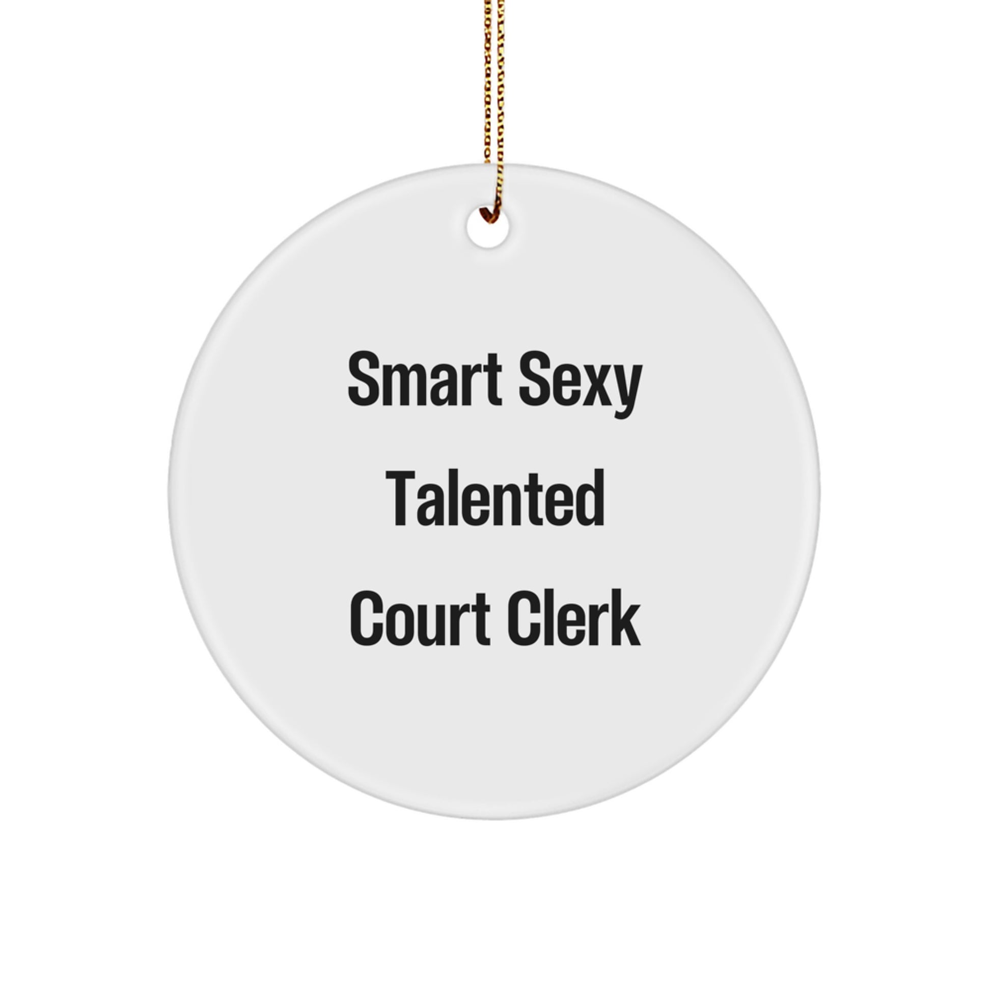 Smart Sexy Talented Court Clerk Circle Ornament, Funny Court Clerk Gifts for Men Women Friends Family, Christmas Unique Gifts from Friends Coworkers, Court Clerk Appreciation Decor - Image 1
