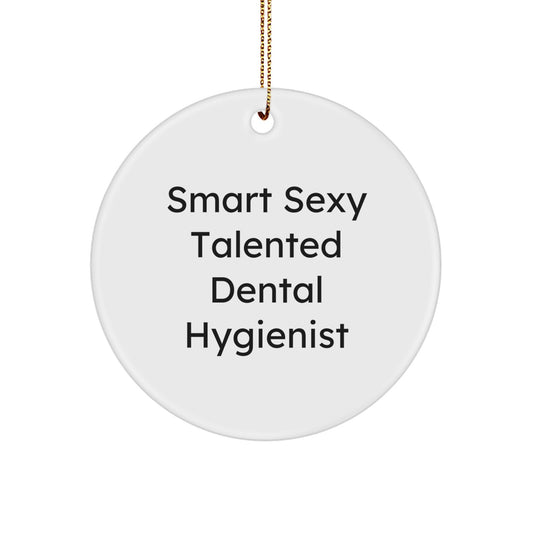 'Smart Sexy Talented', Funny Dental Hygienist Gifts for Women, Christmas Unique Circle Ornaments from Friends, Coworkers, Family - Image 1