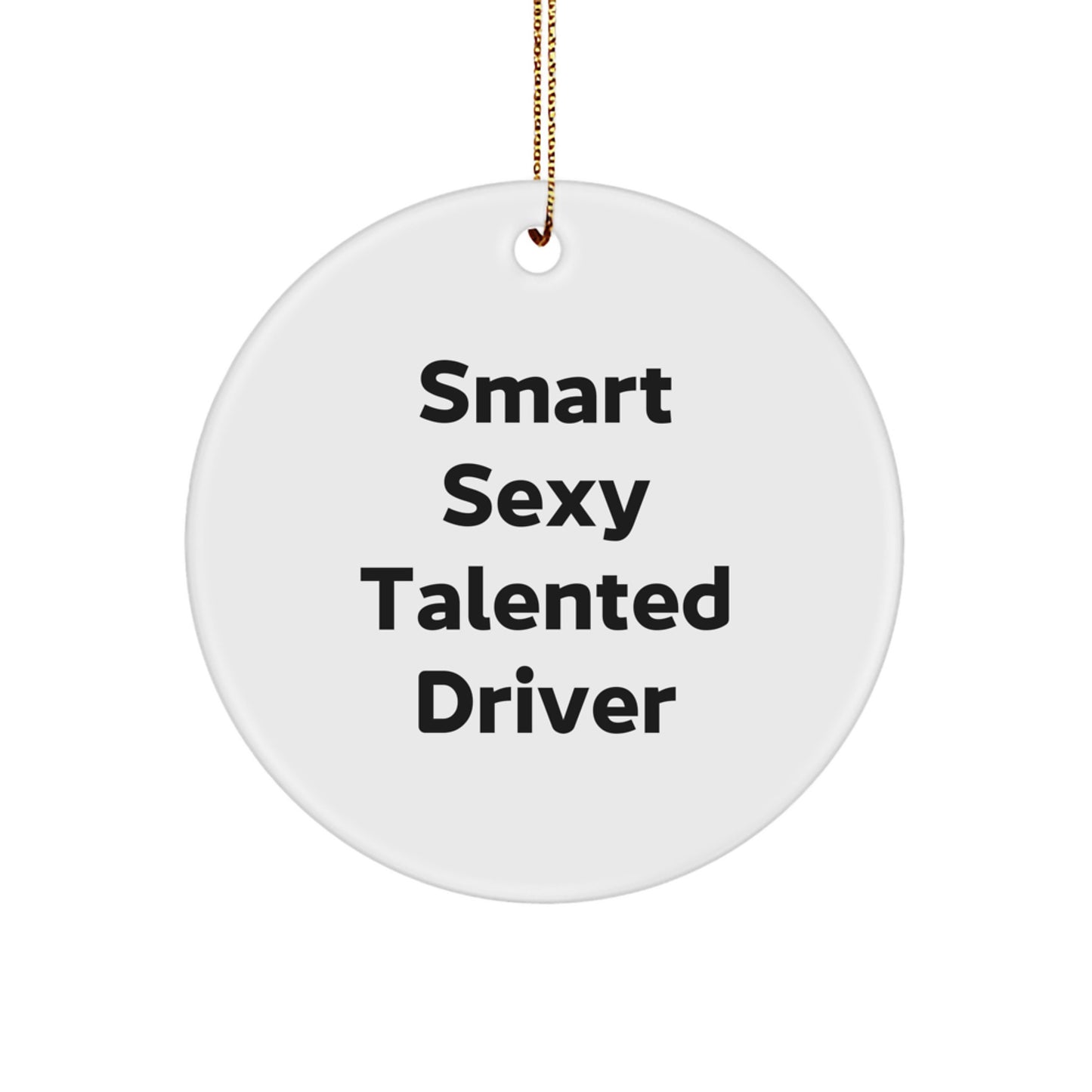 Funny Driver Christmas Unique Gifts from Men to Men, Sexy Talented Driver Ornaments, Unique Circle Decorations - Image 1