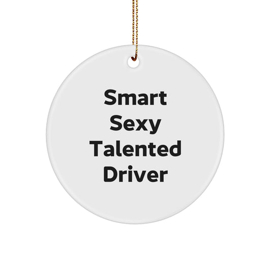 Funny Driver Christmas Unique Gifts from Men to Men, Sexy Talented Driver Ornaments, Unique Circle Decorations - Image 1